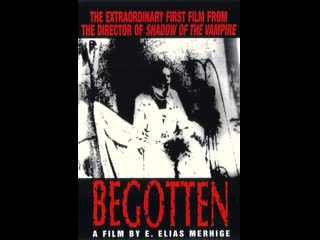 movie: begotten-begotten (1991)