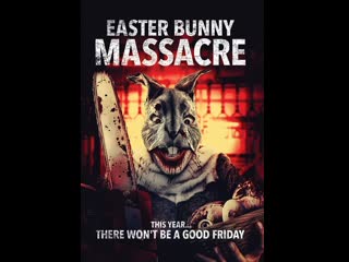 horror movie: easter massacre-easter killing ( 2021 )